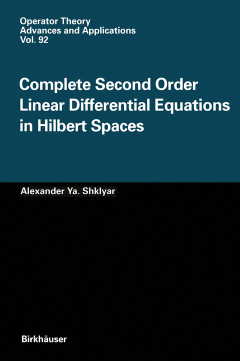 Complete Second Order Linear Differential Equations in Hilbert Spaces - Alexander Ya. Shklyar