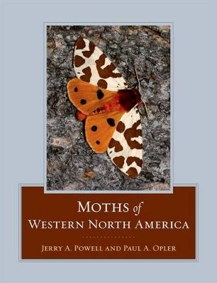 Moths of Western North America - Jerry A. Powell, Paul A. Opler