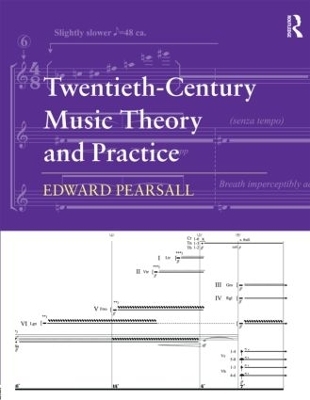 Twentieth-Century Music Theory and Practice - Edward Pearsall