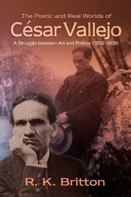 The Poetic and Real Worlds of César Vallejo (1892-1938)