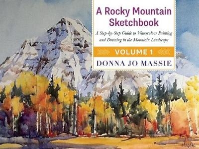 Rocky Mountain Sketchbook - Donna Jo Massie