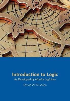 Introduction to Logic - Sayyid Ali Murtada