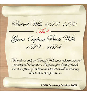 Bristol Wills 1572-1792 and Great Orphan Book Wills