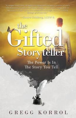 The Gifted Storyteller - Gregg Korrol