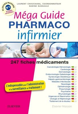 Mega Guide Pharmaco Infirmier - Laurent Chouchana, Nadine Dussaule