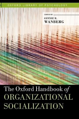 The Oxford Handbook of Organizational Socialization - 