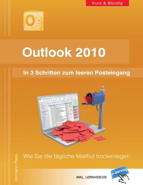 Outlook 2010: In 3 Schritten zum leeren Posteingang - Hermann Plasa