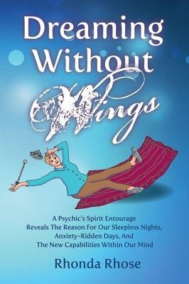 Dreaming Without Wings - Rhonda Rhose