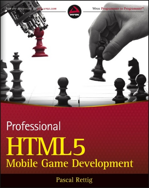 Professional HTML5 Mobile Game Development - Pascal Rettig