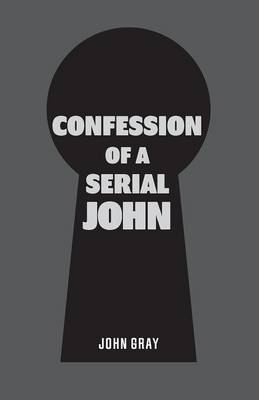 Confession of a Serial John - Fellow John Gray