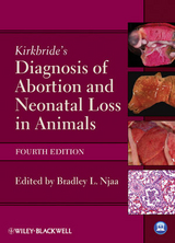 Kirkbride's Diagnosis of Abortion and Neonatal Loss in Animals - 