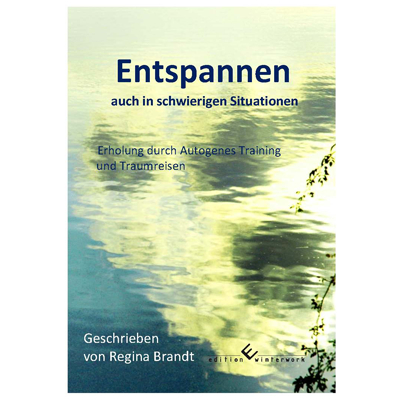 Entspannen auch in schwierigen Situationen - Regina Brandt