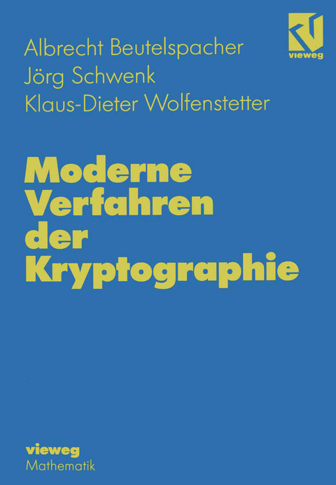 Moderne Verfahren der Kryptographie - Albrecht Beutelspacher, Jörg Schwenk, Klaus-Dieter Wolfenstetter