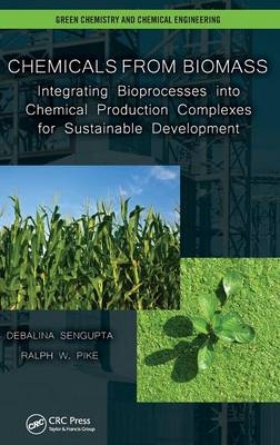 Chemicals from Biomass - Debalina Sengupta, Ralph W. Pike