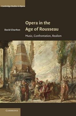 Opera in the Age of Rousseau - David Charlton