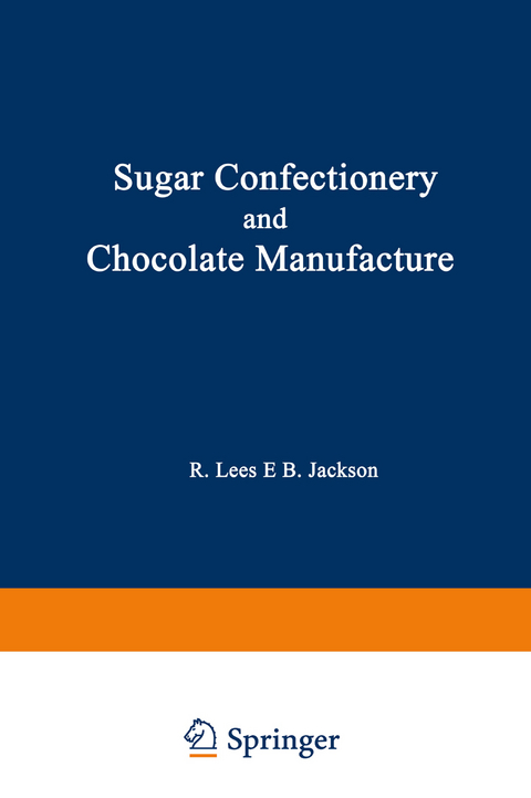Sugar Confectionery and Chocolate Manufacture - R. Lees