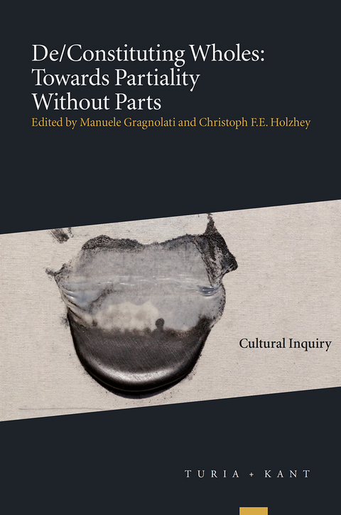 De/Constituting Wholes: Towards Partiality Without Parts - 