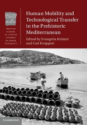 Human Mobility and Technological Transfer in the Prehistoric Mediterranean - 