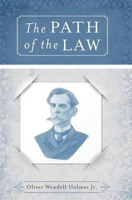 The Path of the Law - Jr Oliver Holmes