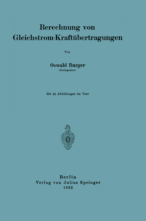 Berechnung von Gleichstrom-Kraftübertragungen - Oswald Burger