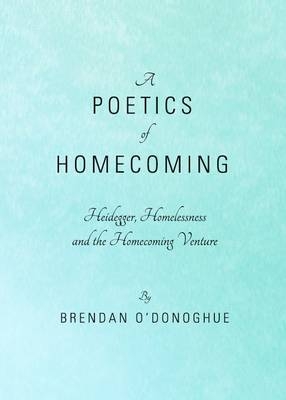 A Poetics of Homecoming - Brendan O’Donoghue