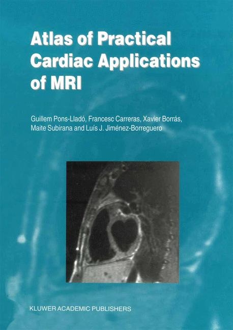 Atlas of Practical Cardiac Applications of MRI - Guillem Pons-Llado,  etc.