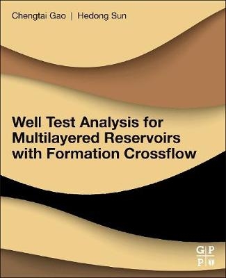 Well Test Analysis for Multilayered Reservoirs with Formation Crossflow - Hedong Sun, Chengtai Gao