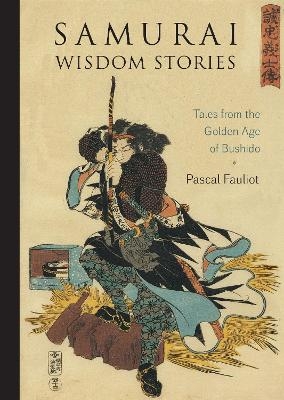 Samurai Wisdom Stories - Pascal Fauliot