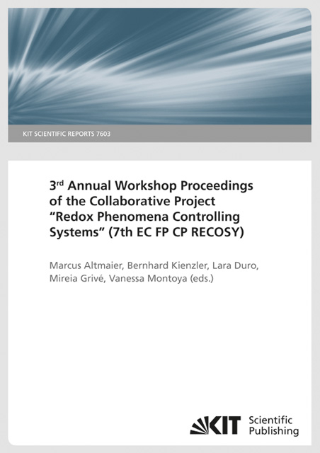 3rd Annual Workshop Proceedings of the Collaborative Project "Redox Phenomena Controlling Systems" (7th EC FP CP RECOSY). (KIT Scientific Reports ; 7603) - 