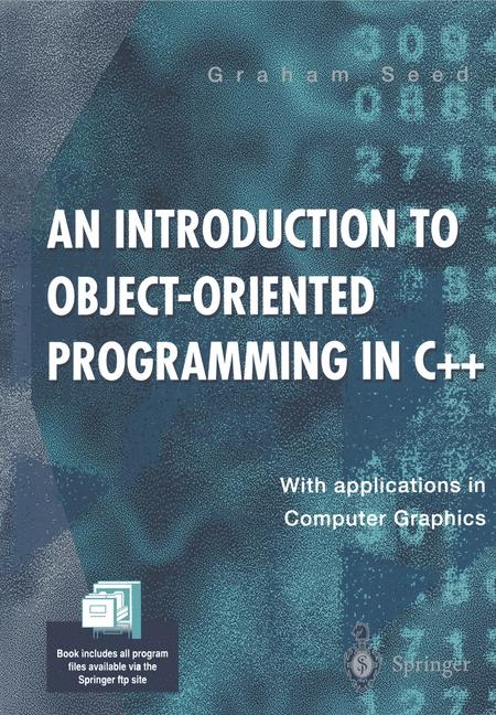 An Introduction to Object-Oriented Programming in C++ - Graham M. Seed