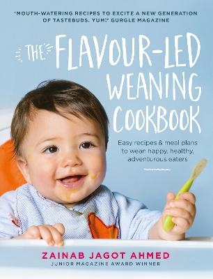 The Flavour-led Weaning Cookbook - Zainab Jagot Ahmed
