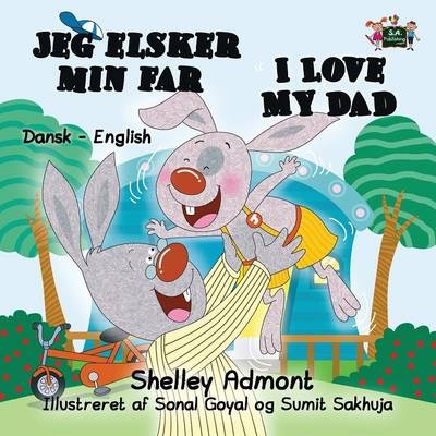 I Love My Dad - Shelley Admont, KidKiddos Books