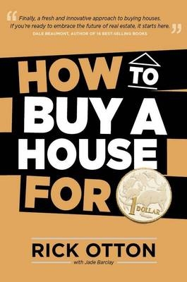 How to Buy a House for $1 - Rick with Barclay Otton  Jade