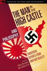 The Man in the High Castle and Philosophy - 