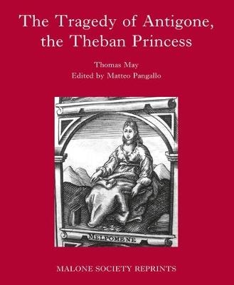 The Tragedy of Antigone, the Theban Princesse - 