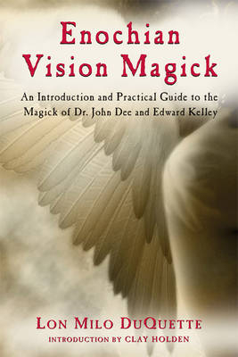Enochian Vision Magick - Lon Milo DuQuette