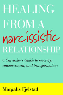 Healing from a Narcissistic Relationship - Margalis Fjelstad