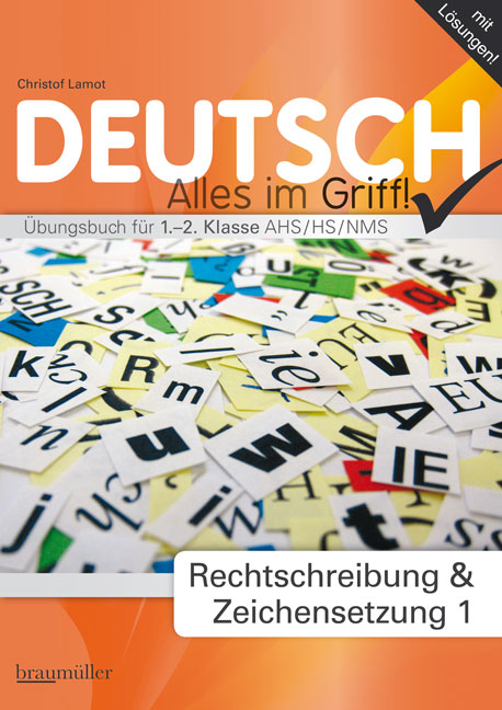 Deutsch - Alles im Griff! Rechtschreibung und Zeichensetzung 1 - Christof Lamot
