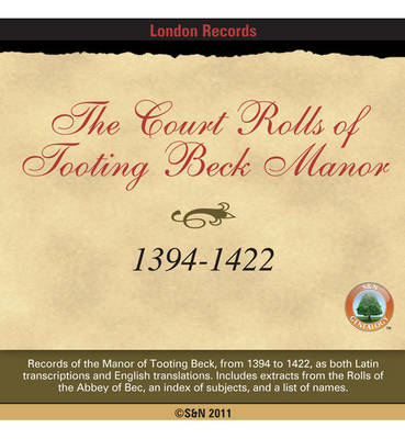 The Court Rolls of Tooting Beck Manor, 1394-1422
