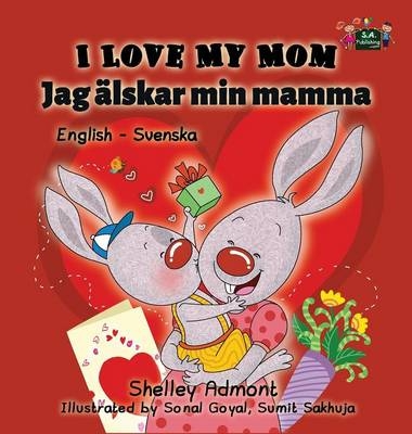 I Love My Mom - Shelley Admont, KidKiddos Books