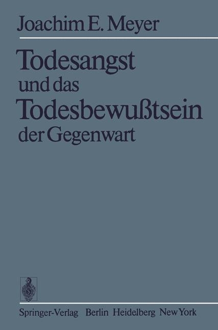 Todesangst und das Todesbewußtsein der Gegenwart - J.E. Meyer