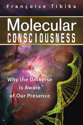 Molecular Consciousness - Françoise Tibika