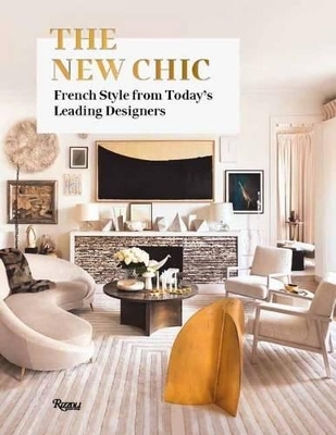 The New Chic - Marie Kalt,  Editors of Architectural Digest France