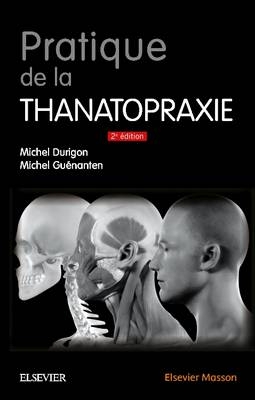 Pratique de La Thanatopraxie - Michel Durigon, Michel Guenanten