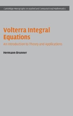 Volterra Integral Equations - Hermann Brunner