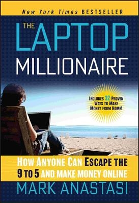 The Laptop Millionaire - Mark Anastasi