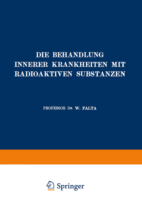 Die Behandlung Innerer Krankheiten mit Radioaktiven Substanzen - W. Falta