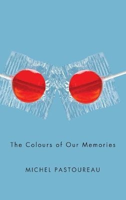 The Colours of Our Memories - Michel Pastoureau