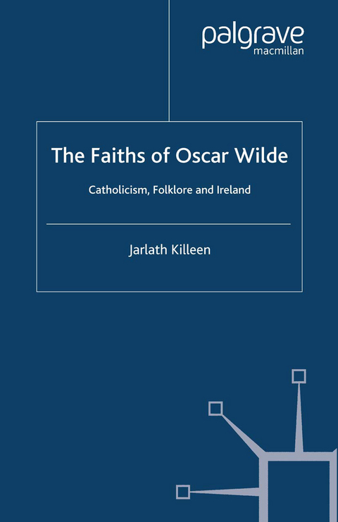 The Faiths of Oscar Wilde - J. Killeen