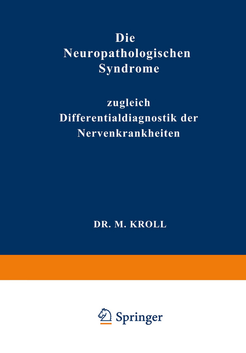 Die Neuropathologischen Syndrome - M. Kroll